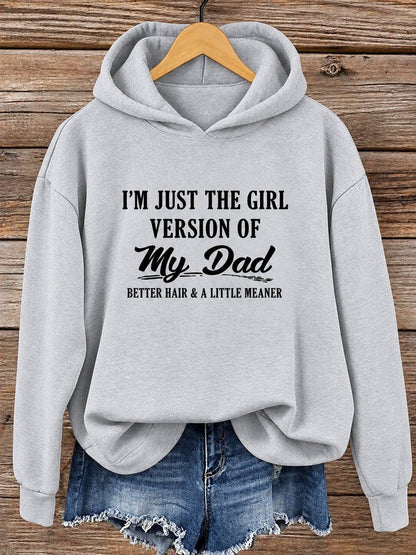 I'm Just The Girl Version Of My Dad Hoodie